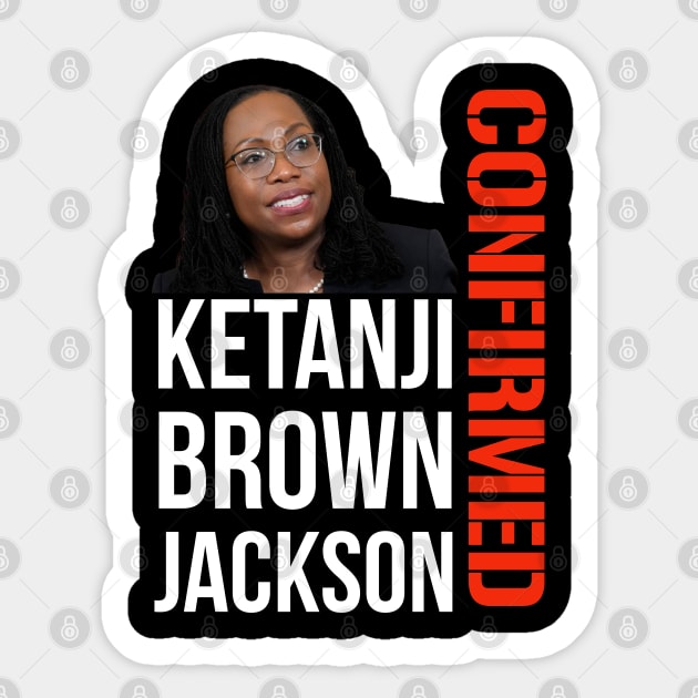 Ketanji Brown Jackson - Confirmed Sticker by UrbanLifeApparel